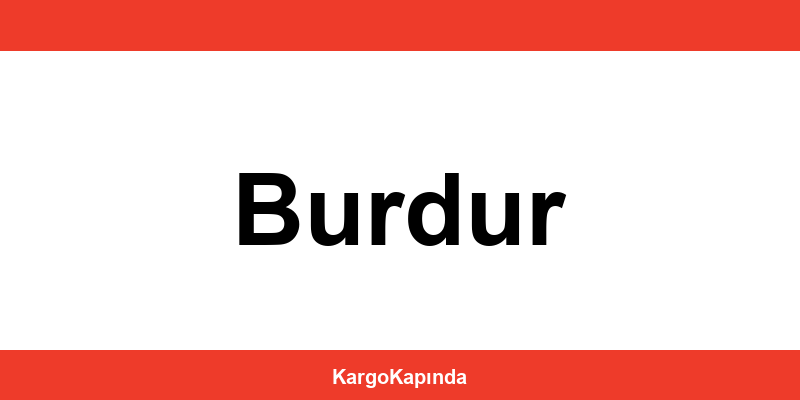 Aras Kargo Burdur şubeleri ve iletişim bilgileri